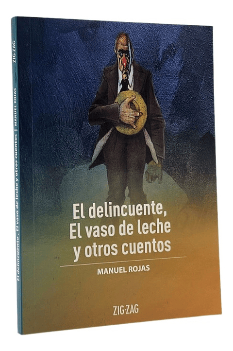 EL DELINCUENTE , EL VASO DE LECHE Y OTROS CUENTOS 