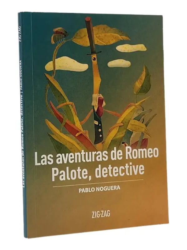 LAS AVENTURAS DE ROMEO PALOTE , DETECTIVE - PABLO NOGUERA
