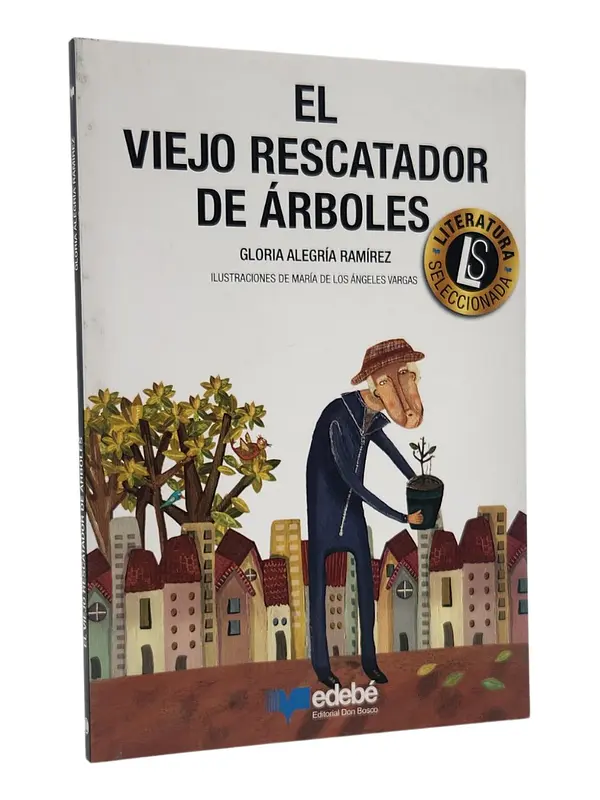 EL VIEJO RESCATADOR DE ÁRBOLES - GLORIA RAMÍREZ 