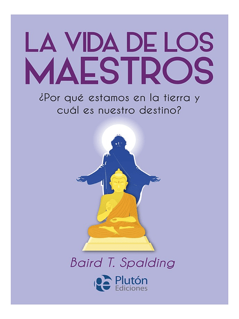 LA VIDA DE LOS MAESTROS - BAIRD T. SPALDING