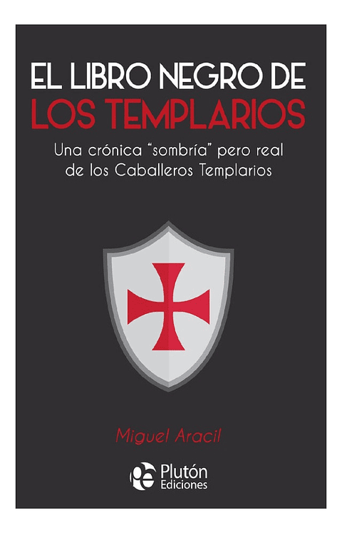 EL LIBRO NEGRO DE LOS TEMPLARIOS - MIGUEL ARACIL