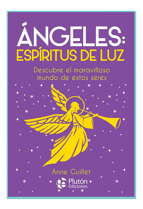 ÁNGELES: ESPÍRITUS DE LUZ - ANNE GUILLET