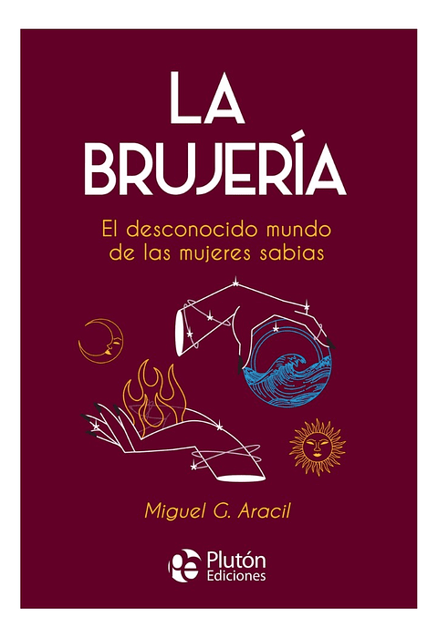 LA BRUJERÍA - MIGUEL G. ARACIL