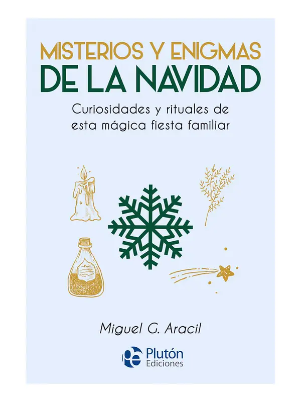 MISTERIOS Y ENIGMAS DE LA NAVIDAD - MIGUEL G. ARACIL