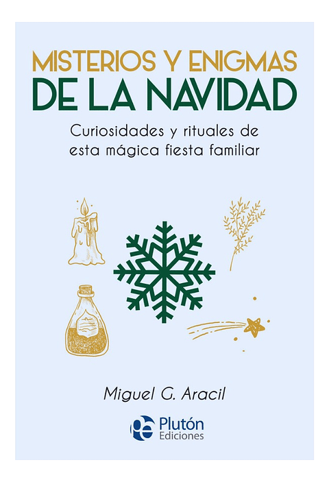 MISTERIOS Y ENIGMAS DE LA NAVIDAD - MIGUEL G. ARACIL