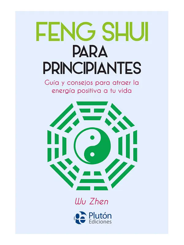 FENG SHUI PARA PRINCIPIANTES - WU ZHEN