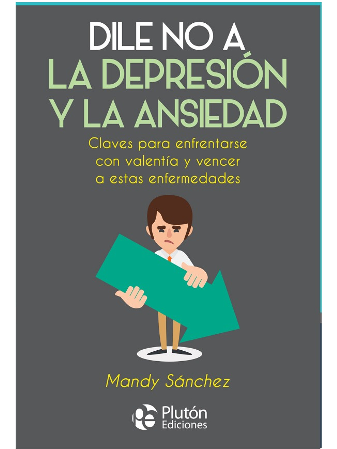 DILE NO A LA DEPRESIÓN Y LA ANSIEDAD - MANDY SÁNCHEZ 1
