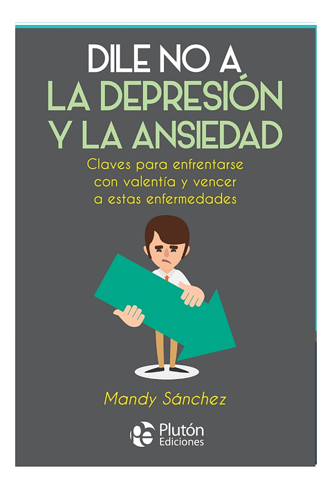 DILE NO A LA DEPRESIÓN Y LA ANSIEDAD - MANDY SÁNCHEZ