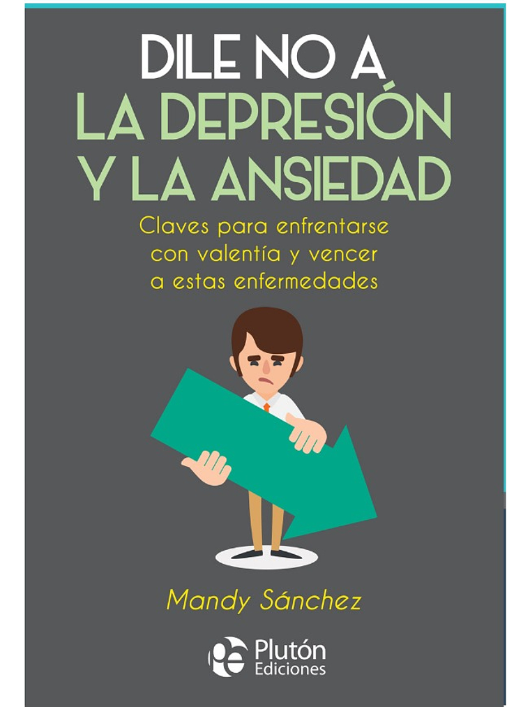 DILE NO A LA DEPRESIÓN Y LA ANSIEDAD - MANDY SÁNCHEZ 1