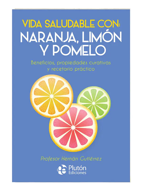 VIDA SALUDABLE CON: NARANJA, LIMÓN Y POMELO 