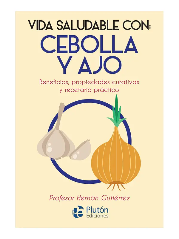 VIDA SALUDABLE CON: CEBOLLA Y AJO - HERNÁN GUTIÉRREZ