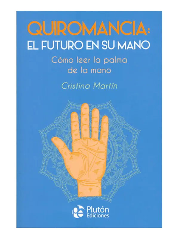 QUIROMANCIA: EL FUTURO EN SU MANO - CRISTINA MARTÍN