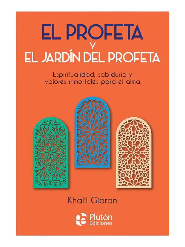 EL PROFETA Y EL JARDÍN DEL PROFETA - KHALIL GIBRAN