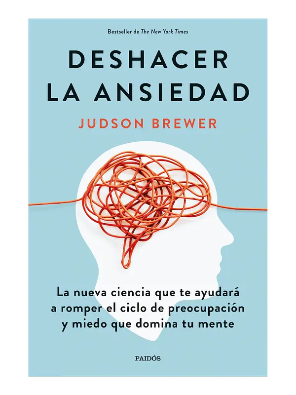 DESHACER LA ANSIEDAD - JUDSON BREWER