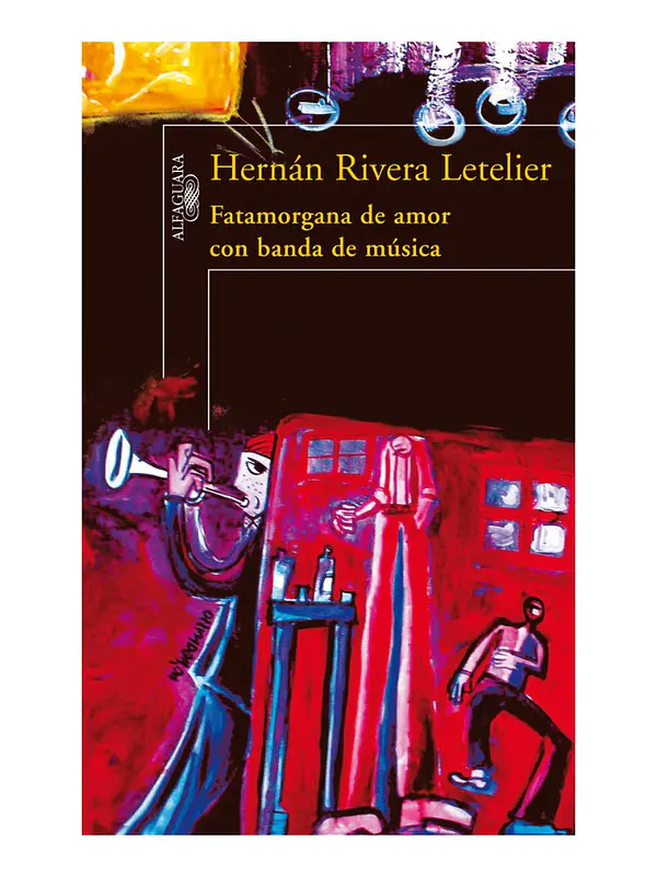 FATAMORGANA DE AMOR CON BANDA DE MÚSICA - HERNÁN RIVERA