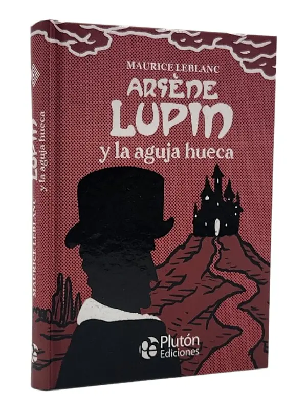 ARSÉNE LUPIN - Y LA AGUJA HUECA 