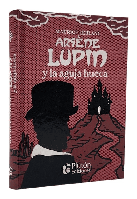 ARSÉNE LUPIN - Y LA AGUJA HUECA 