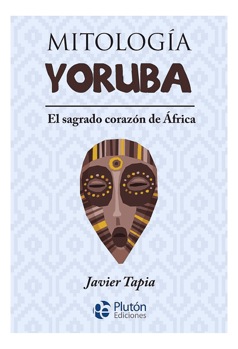 MITOLOGÍA YORUBA : EL SAGRADO CORAZÓN DE ÁFRICA 