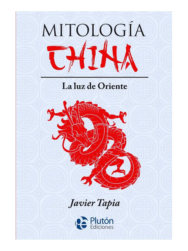MITOLOGÍA CHINA : LA LUZ DE ORIENTE 
