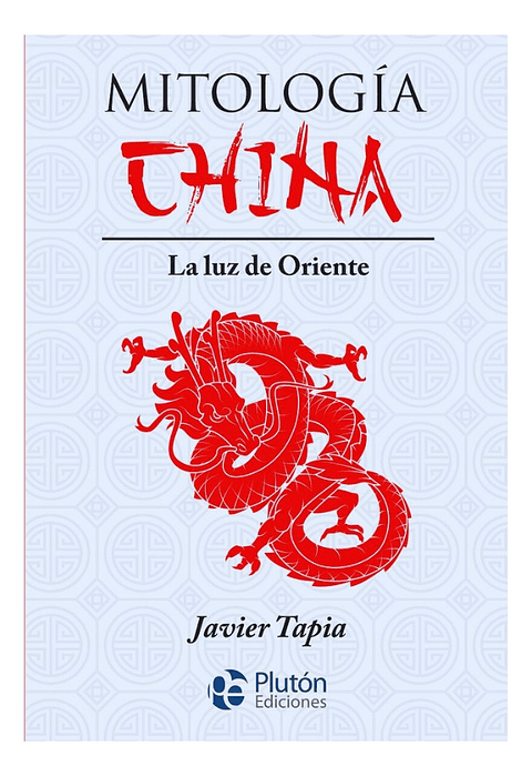 MITOLOGÍA CHINA : LA LUZ DE ORIENTE 