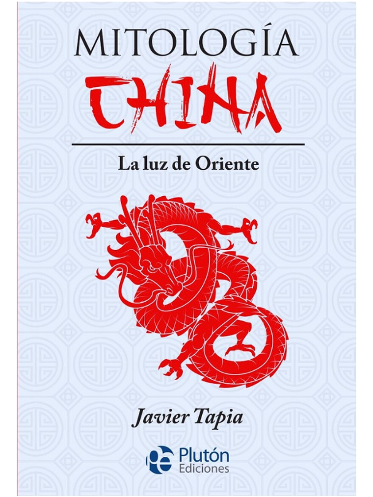 MITOLOGÍA CHINA : LA LUZ DE ORIENTE  1