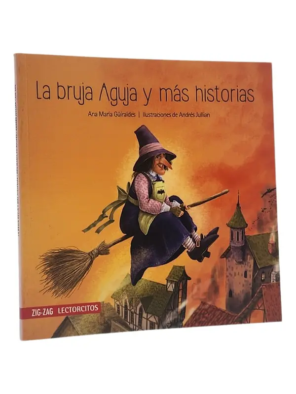 LA BRUJA AGUJA Y MÁS HISTORIAS  - ANA MARÍA GÜIRALDES