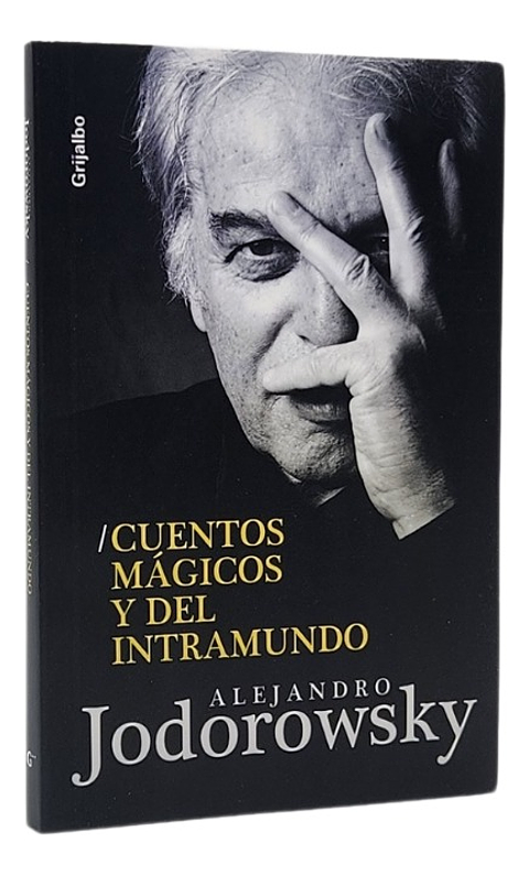 CUENTOS MÁGICOS Y DEL INTRAMUNDO - ALEJANDRO JODOROWSKY
