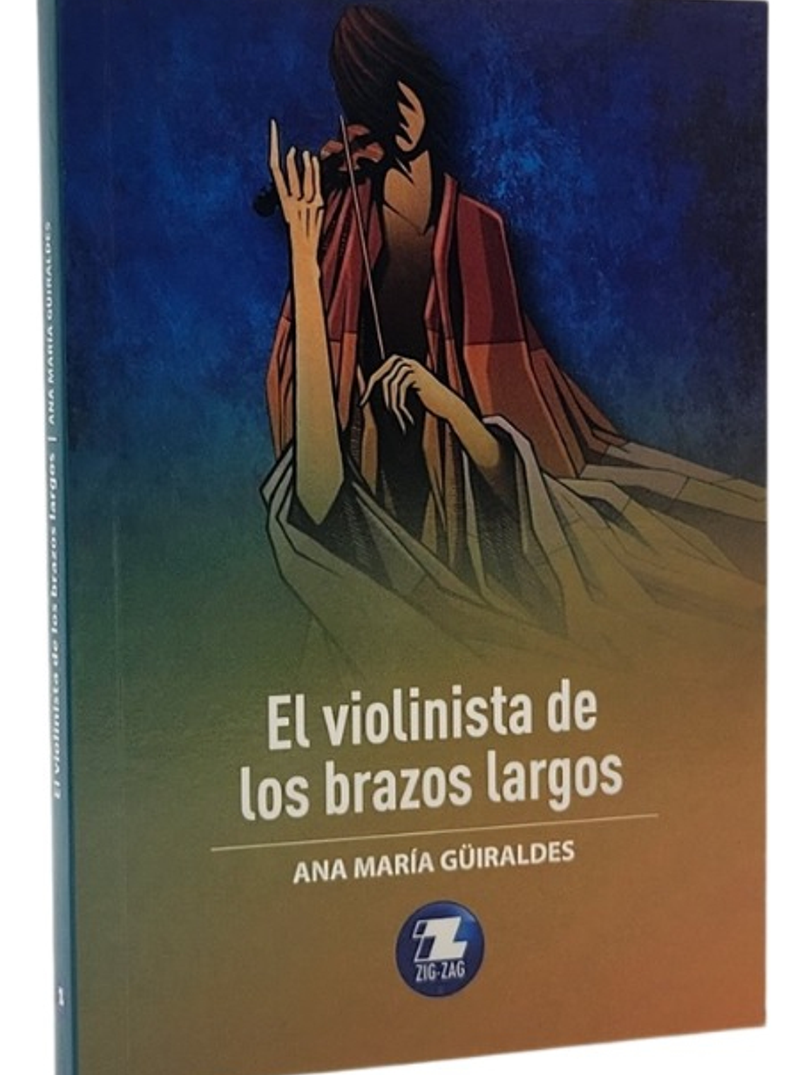 EL VIOLINISTA DE LOS BRAZOS LARGOS - ANA MARÍA GÜIRALDES 1