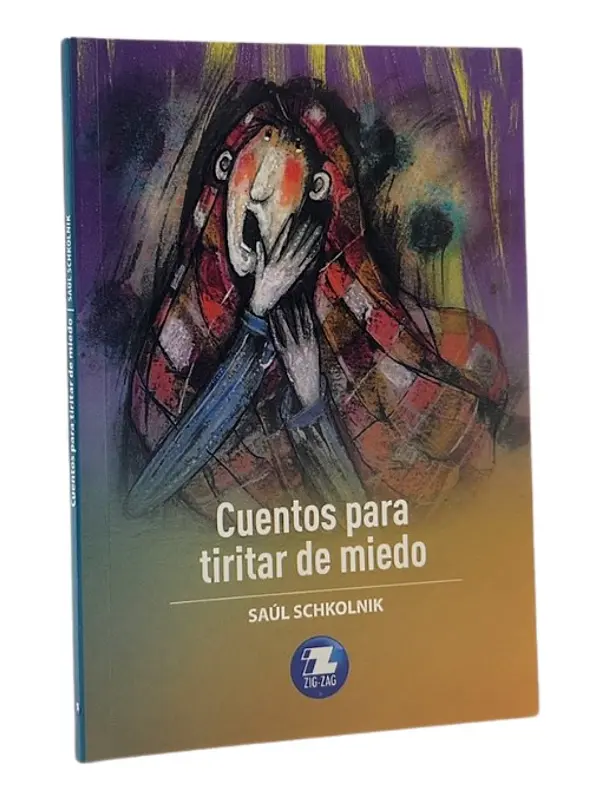CUENTOS PARA TIRITAR DE MIEDO - SAÚL SCHKOLNIK