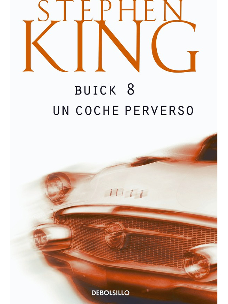 BUICK 8 UN COCHE PERVERSO - STEPHEN KING 1