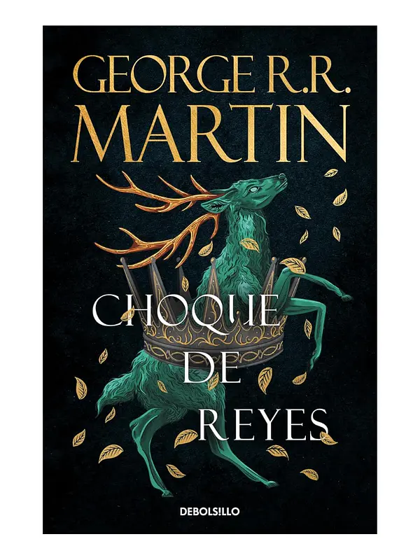 CHOQUE DE REYES - GEORGE R.R. MARTIN