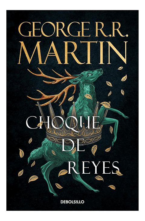 CHOQUE DE REYES - GEORGE R.R. MARTIN