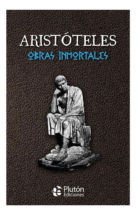 ARISTÓTELES - OBRAS INMORTALES