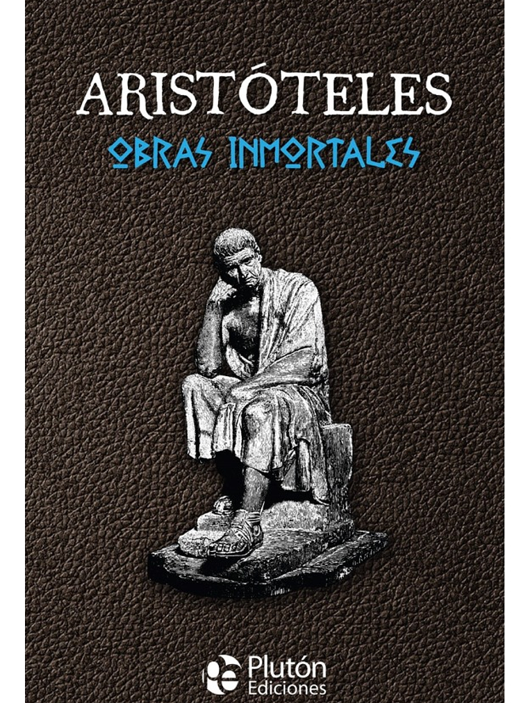 ARISTÓTELES - OBRAS INMORTALES 1