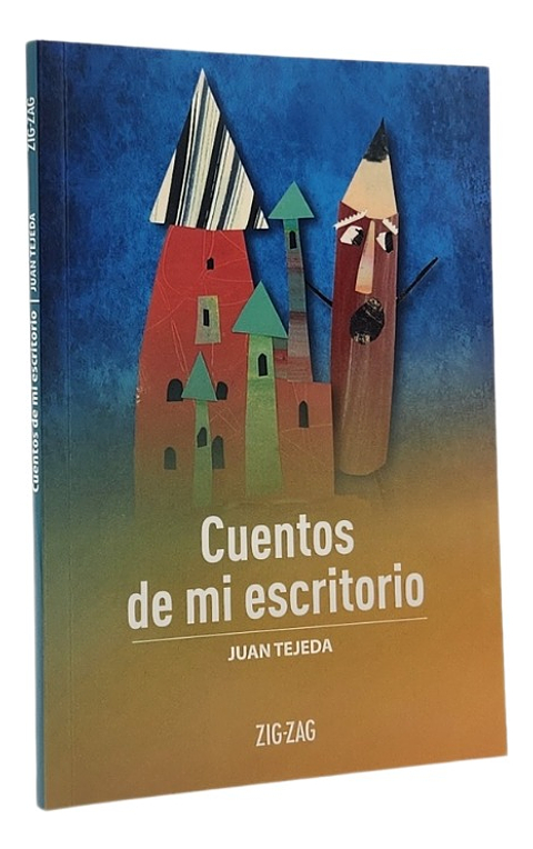 CUENTOS DE MI ESCRITORIO - JUAN TEJEDA