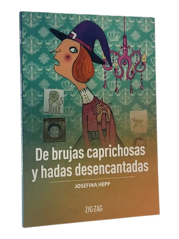 DE BRUJAS CAPRICHOSAS Y HADAS DESENCANTADAS