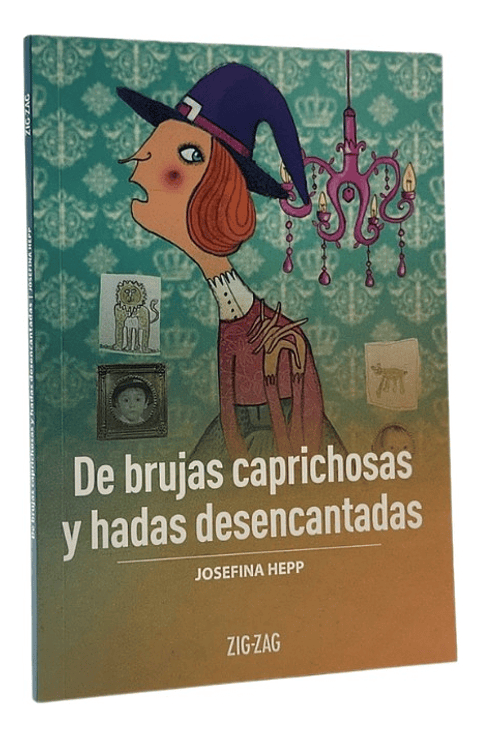 DE BRUJAS CAPRICHOSAS Y HADAS DESENCANTADAS