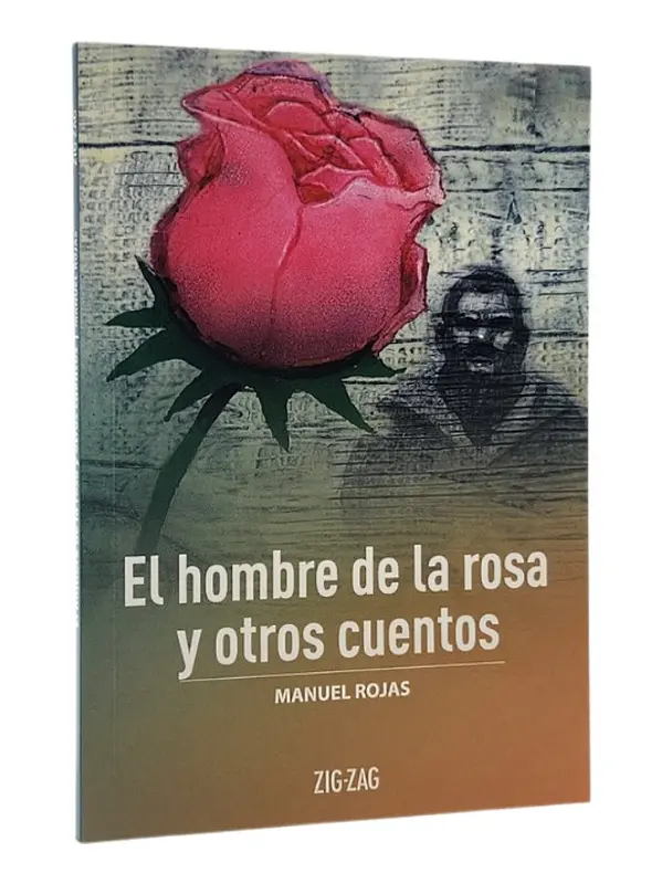 EL HOMBRE DE LA ROSA Y OTROS CUENTOS - MANUEL ROJAS