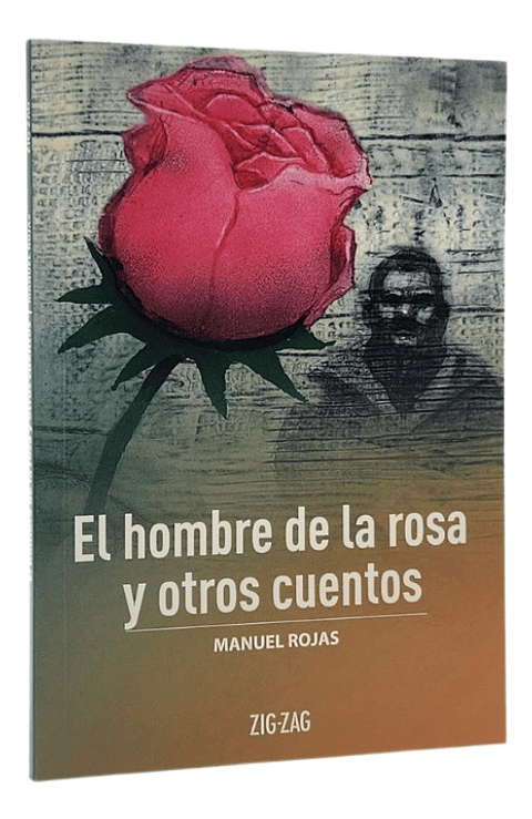 EL HOMBRE DE LA ROSA Y OTROS CUENTOS - MANUEL ROJAS