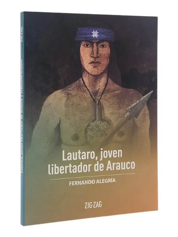 LAUTARO,JOVEN LIBERTADOR DE ARAUCO - FERNANDO ALEGRÍA