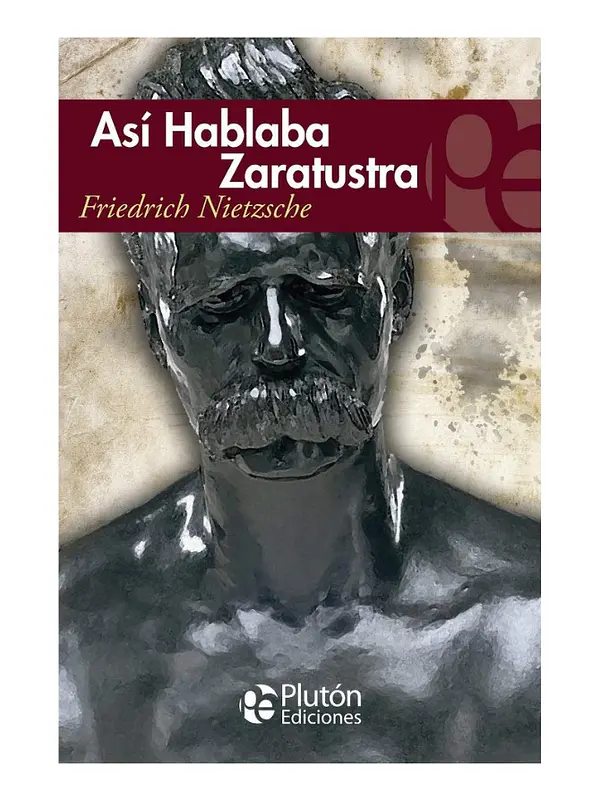 ASI HABLABA ZARATUSTRA - FRIEDRICH NIETZCHE 