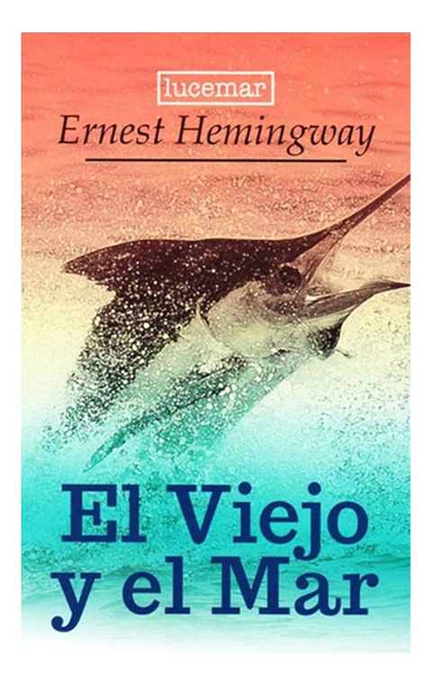 EL VIEJO Y EL MAR - ERNEST HEMINGWAY