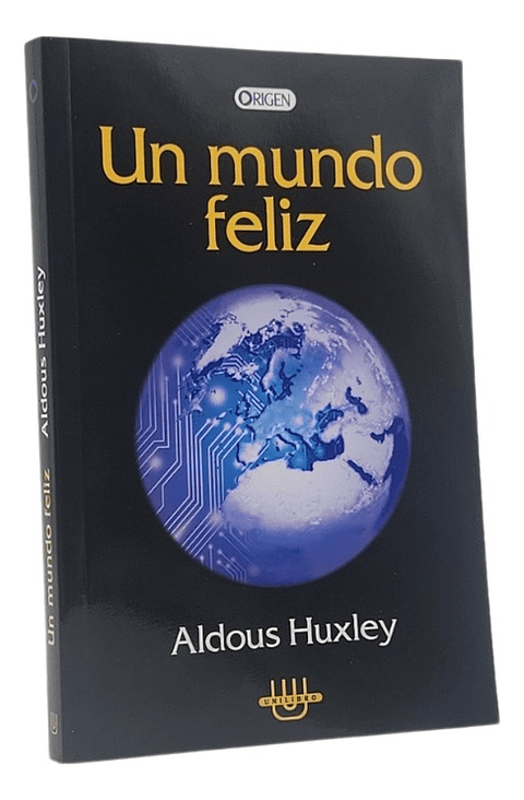 UN MUNDO FELIZ - ALDOUS HUXLEY 