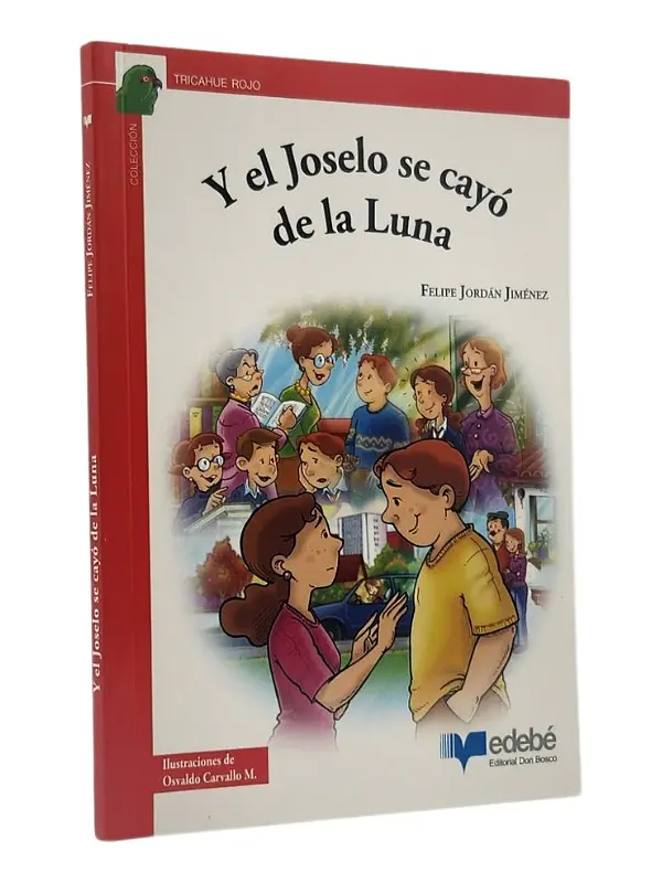 Y EL JOSELO SE CAYÓ DE LA LUNA - FELIPE JORDÁN JIMÉNEZ