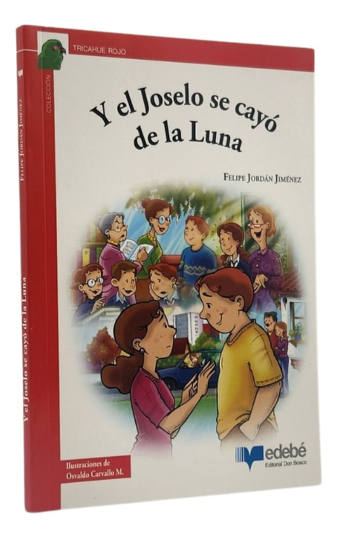 Y EL JOSELO SE CAYÓ DE LA LUNA - FELIPE JORDÁN JIMÉNEZ