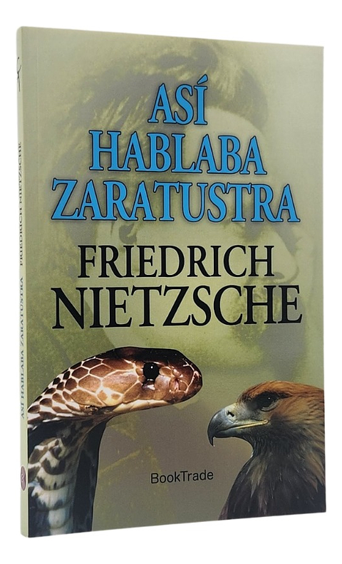 ASÍ HABLABA ZARATUSTRA - FRIEDRICH NIETZSCHE