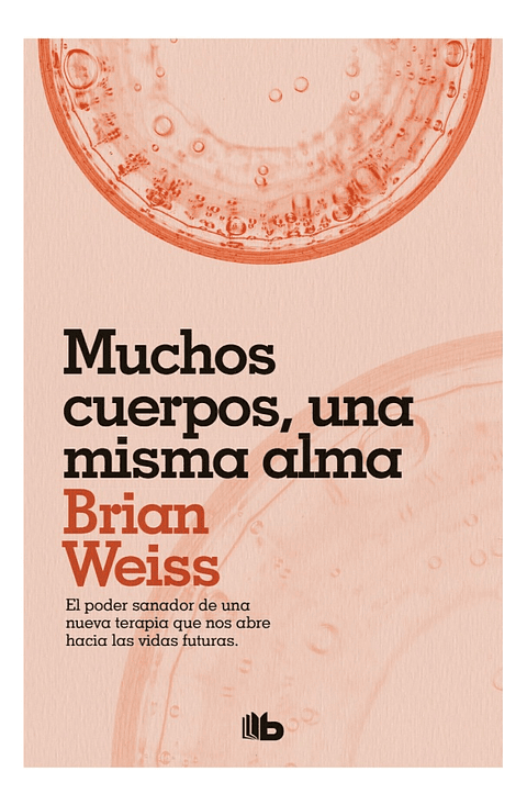 MUCHOS CUERPOS, UNA MISMA ALMA - BRIAN WEISS