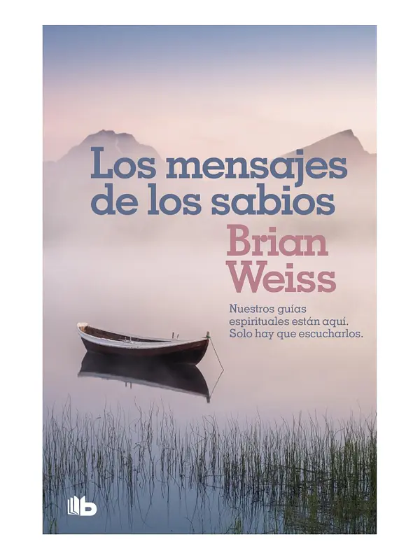 LOS MENSAJES DE LOS SABIOS - BRIAN WEISS
