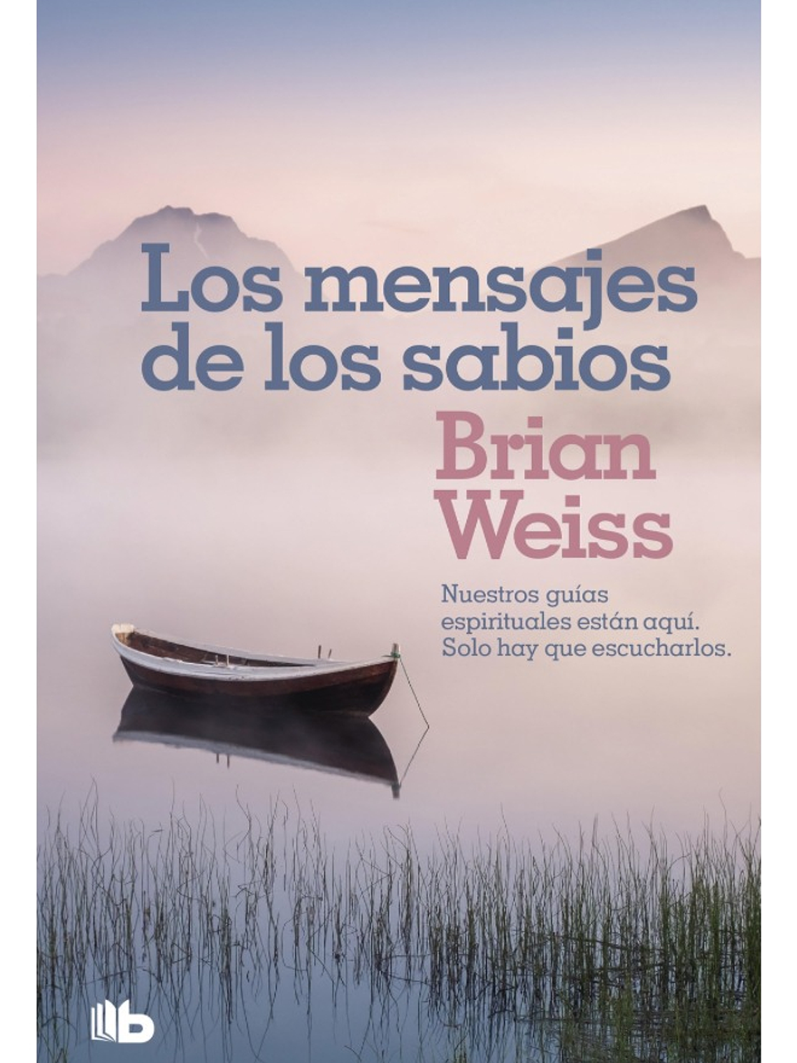 LOS MENSAJES DE LOS SABIOS - BRIAN WEISS 1