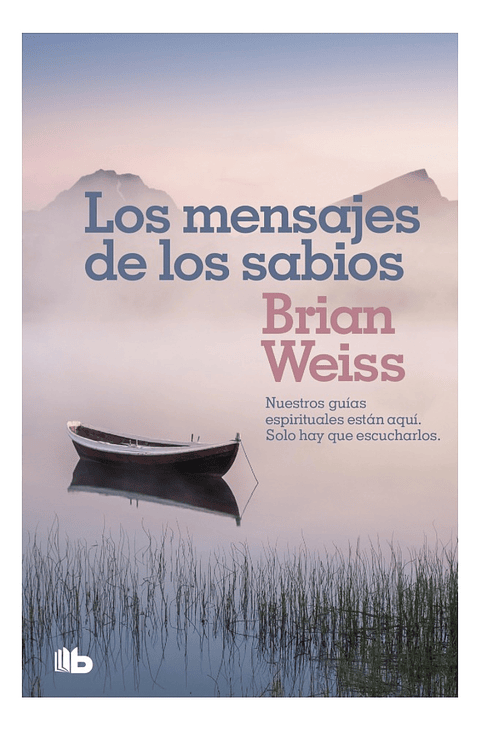 LOS MENSAJES DE LOS SABIOS - BRIAN WEISS